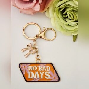 NO BAD DAYS keychain